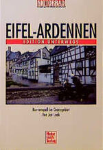 ISBN 9783613019225: Eifel - Ardennen: Kurvenspaß im Grenzgebiet: Kurvenspass im Dreiländereck (Edition unterwegs)