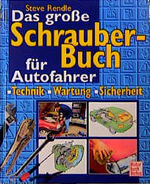 ISBN 9783613020566: Das grosse Schrauber-Buch für Autofahrer – Technik, Wartung, Sicherheit
