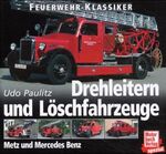 ISBN 9783613021181: Drehleitern und Löschfahrzeuge - Metz und Mercedes Benz