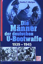 ISBN 9783613021471: Die Männer der deutschen U-Bootwaffe 1939-1945