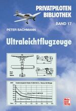 ISBN 9783613021938: Ultraleichtflugzeuge. * Reihe: Privatpiloten Bibliothek Band 17.