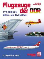 Flugzeuge der DDR – Typenbuch - Militär und Zivilluftfahrt. Band 2: 1960-1972