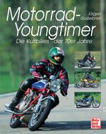 ISBN 9783613023574: Motorrad-Youngtimer - Die Kultbikes der 70er Jahre