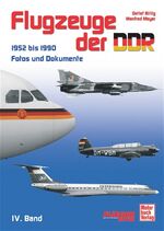 ISBN 9783613023741: Flugzeuge der DDR - Fotos und Dokumente. Band 4: 1952-1990