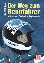 ISBN 9783613023901: Der Weg zum Rennfahrer. Klassen - Technik - Reglements