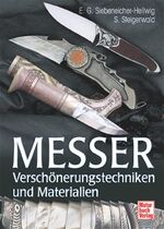 ISBN 9783613024724: Messer: Verschönerungstechniken und Materialien Steigerwald, Stefan and Siebeneicher-Hellwig, Ernst G.