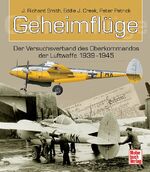 ISBN 9783613025844: Geheimflüge – Der Versuchsverband des Overkommandos der Luftwaffe 1939-1945