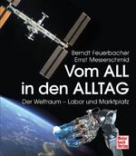 ISBN 9783613027855: Vom All in den Alltag. Der Weltraum - Labor und Marktplatz