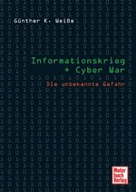 Informationskrieg + cyber war - die unbekannte Gefahr