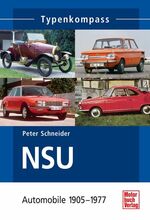 Peter Schneider: NSU-Automobile : 1905 - Peter Schneider: NSU-Automobile : 1905 -