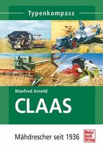 ISBN 9783613029392: CLAAS - Mähdrescher seit 1936