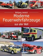 ISBN 9783613030305: Moderne Feuerwehrfahrzeuge aus aller Welt