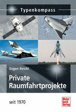 ISBN 9783613035263: Private Raumfahrtprojekte – seit 1970