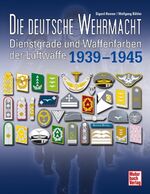 Die deutsche Wehrmacht - Dienstgrade und Waffenfarben der Luftwaffe 1939-1945