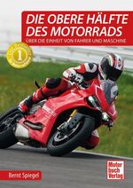 ISBN 9783613037755: Die obere Hälfte des Motorrads – Über die Einheit von Fahrer und Maschine