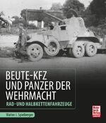 Beute-Kfz und Panzer der Wehrmacht – Rad- und Halbkettenfahrzeuge