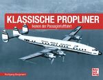 ISBN 9783613038967: Klassische Propliner – Ikonen der Passagierluftfahrt