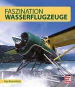 ISBN 9783613039490: Faszination Wasserflugzeuge