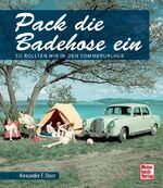 ISBN 9783613039599: Pack die Badehose ein - So rollten wir in den Sommerurlaub