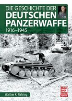 ISBN 9783613042155: Die Geschichte der Deutschen Panzerwaffe - 1916-1945