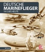 ISBN 9783613043541: Deutsche Marineflieger – 1913 bis heute