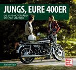 ISBN 9783613044081: Jungs, Eure 400er – Die 27 PS-Motorräder der 70er und 80er