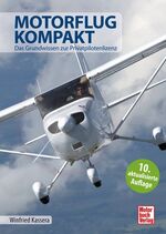 ISBN 9783613046283: Motorflug kompakt - Das Grundwissen zur Privatpilotenlizenz