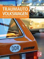 ISBN 9783613046405: Traumauto Volkswagen - Wie Käfer, Golf und Bulli in die DDR kamen