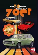 ISBN 9783613046801: Die 70 besten Autos der 70er | Die neue Freiheit auf vier Rädern! | Walther Wuttke | Taschenbuch | 192 S. | Deutsch | 2024 | Motorbuch Verlag | EAN 9783613046801