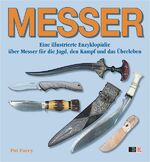 ISBN 9783613305151: MESSER: Eine illustrierte Enzyklopädie über Messer für die Jagd, den Kampf und das Überleben.