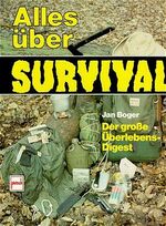 ISBN 9783613500259: Alles über Survival. Das große Überlebens-Digest.