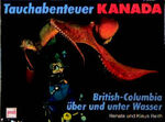 ISBN 9783613501195: Tauchabenteuer Kanada -British Columbia über und unter Wasser