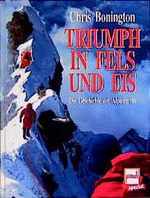 ISBN 9783613502376: Triumph in Fels und Eis. Die Geschichte des Alpinismzs