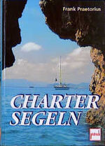 ISBN 9783613502697: Charter Segeln.-Chartersegeln.