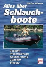 ISBN 9783613503434: Alles über Schlauchboote – Technik, Motorisierung, Kaufberatung, Zubehör, Einsatz