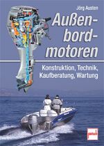 ISBN 9783613504691: Außenbordmotoren : Konstruktion, Technik, Kaufberatung, Wartung.