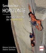 Senkrechte Horizonte – Die Kletterabenteuer der Huberbuam