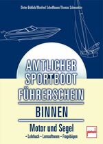 Amtlicher Sportboot-Führerschein Binnen (Motor und Segel) - Lehrbuch - Lernsoftware - Fragebögen