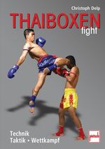 Thaiboxen fight - Technik - Taktik - Wettkampf