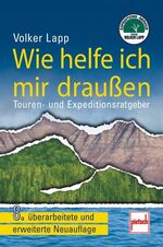 ISBN 9783613505995: Wie helfe ich mir draußen: Touren- und Expeditionsratgeber / 8. überarbeitete und erweiterte Neuauflage