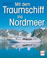 ISBN 9783613506183: Mit dem Traumschiff ins Nordmeer