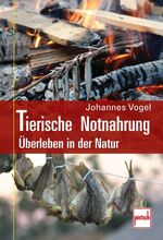 ISBN 9783613506275: Tierische Notnahrung. Überleben in der Natur.
