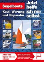ISBN 9783613506626: Segelboote – Kauf, Wartung und Reparatur