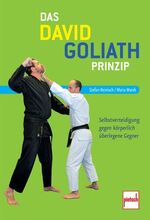 ISBN 9783613507418: Das David-Goliath-Prinzip - Selbstverteidigung gegen körperlich überlegene Gegner