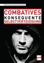 Combatives – Konsequente Selbstverteidigung