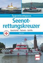 ISBN 9783613508231: Seenotrettungskreuzer - Geschichte - Technik - Schiffe