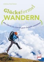 ISBN 9783613509160: GLÜCKSFORMEL WANDERN - Wie Schritt für Schritt gute Gefühle entstehen