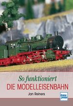 ISBN 9783613713741: So funktioniert die Modelleisenbahn