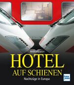 ISBN 9783613714007: Hotel auf Schienen - Nachtzüge in Europa