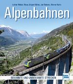 ISBN 9783613714786: Alpenbahnen | Bekannte und unbekannte Strecken